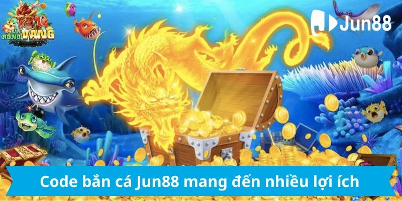 Người chơi nên tận dụng các code bắn cá vui Jun88
